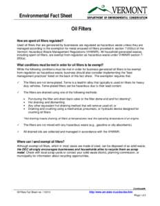 Environmental Fact Sheet Oil Filters How are spent oil filters regulated? Used oil filters that are generated by businesses are regulated as hazardous waste unless they are managed according to the exemption for metal en