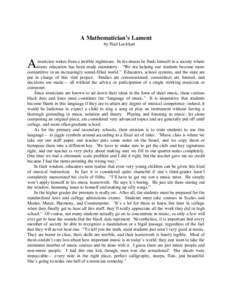 A Mathematician’s Lament by Paul Lockhart A  musician wakes from a terrible nightmare. In his dream he finds himself in a society where