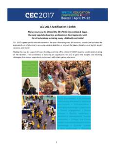 CEC 2017 Justification Toolkit Make your case to attend the 2017 CEC Convention & Expo, the only special education professional development event for all educators servicing every child with no limits! CEC 2017 is your s