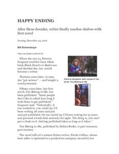 HAPPY ENDING After three decades, writer finally reaches shelves with first novel Sunday, December 03, 2006 Bill Eichenberger THE COLUMBUS DISPATCH