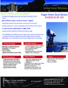 United Vision Solutions PAN/TILT THERMAL & COLOR CAMERAS - All Weather Rugged Housing resist high humidity and salt water.  Eagle Vision Dual Sensor