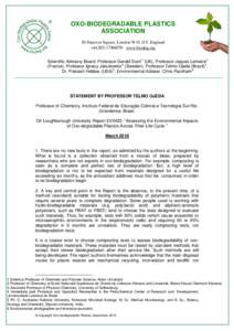 OXO-BIODEGRADABLE PLASTICS ASSOCIATION 20 Hanover Square, London W1S 1JY, England +[removed]www.biodeg.org Scientific Advisory Board: Professor Gerald Scott1 (UK), Professor Jaques Lemaire2 (France), Professor Ignac