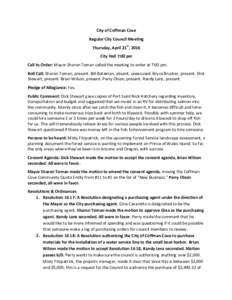 City	of	Coffman	Cove		 Regular	City	Council	Meeting	 Thursday,	April	21st,	2016 City	Hall	7:00	pm			 Call	to	Order:	Mayor	Sharon	Toman	called	the	meeting	to	order	at	7:00	pm.		 Roll	Call:	Sharon	Toman,	present.	Bill	Bate