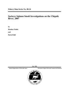 Sockeye salmon smolt investigations on the Chignik River, 2007