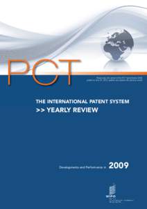 PCT  Please note, this version of the PCT Yearly Review 2009, posted on June 07, 2010, updates and replaces the previous version  THE INTERNATIONAL PATENT SYSTEM