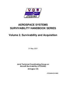 AEROSPACE SYSTEMS SURVIVABILITY HANDBOOK SERIES Volume 2. Survivability and Acquisition 31 May 2001
