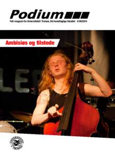 FoU-magasin fra Universitetet i Tromsø, Det kunstfaglige fakultet - # Ambisiøs og tilstede P