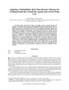 Applying a Probabilistic, Real-Time Reactive Planner for avoiding hostile fire to both the Apache and a Fixed Wing UAV Richard Stottler1 and Cory Barton2 Stottler Henke Associates, Inc., San Mateo, CA,94402 and US Army A