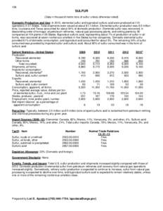 156  SULFUR (Data in thousand metric tons of sulfur unless otherwise noted) Domestic Production and Use: In 2013, elemental sulfur and byproduct sulfuric acid were produced at 110 operations in 27 States. Total shipments