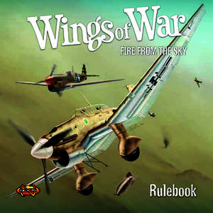 Rulebook 1 WINGS OF WAR  Wings of War is a game series in which one or more players control