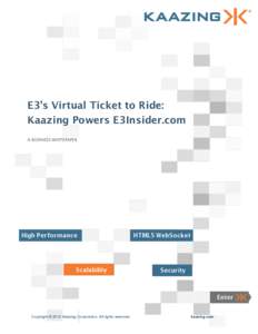 E3’s Virtual Ticket to Ride: Kaazing Powers E3Insider.com A BUSINESS WHITEPAPER Copyright © 2012 Kaazing Corporation. All rights reserved.