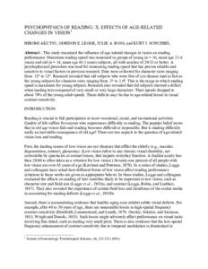 PSYCHOPHYSICS OF READING: X. EFFECTS OF AGE-RELATED CHANGES IN VISION1 HIROMI AKUTSU, GORDON E. LEGGE, JULIE A. ROSS, and KURT J. SCHUEBEL Abstract - This study examined the influence of age-related changes in vision on 