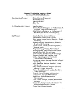 Managed Risk Medical Insurance Board November 14, 2012, Public Session Board Members Present: Clifford Allenby, Chairperson Richard Figueroa