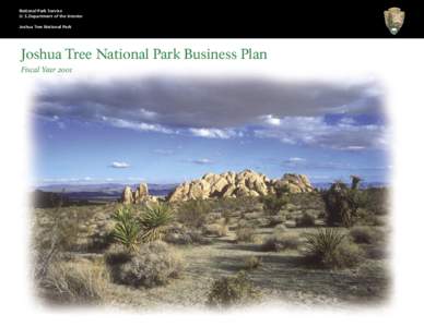 National Park Service U. S.Department of the Interior Joshua Tree National Park Joshua Tree National Park Business Plan Fiscal Year 2001