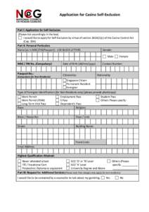 Application for Casino Self-Exclusion  Part I: Application for Self-Exclusion (Please tick accordingly in the box) I would like to apply for Self-Exclusion by virtue of section 165A(1)(c) of the Casino Control Act (Cap. 