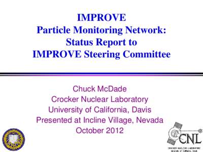 IMPROVE Particle Monitoring Network: Status Report to IMPROVE Steering Committee  Chuck McDade