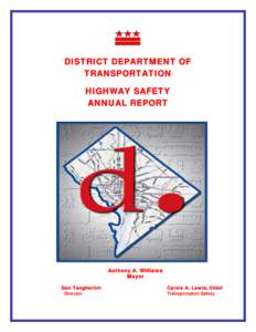 DISTRICT DEPARTMENT OF TRANSPORTATION HIGHWAY SAFETY ANNUAL REPORT  Anthony A. Williams