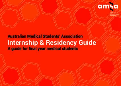 ’  Australian Medical Students’ Association Internship & Residency Guide A guide for final year medical students