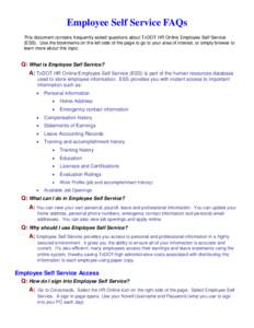 Employee Self Service FAQs This document contains frequently asked questions about TxDOT HR Online Employee Self Service (ESS). Use the bookmarks on the left side of the page to go to your area of interest, or simply bro