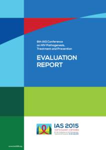 8th IAS Conference on HIV Pathogenesis, Treatment and Prevention EVALUATION REPORT