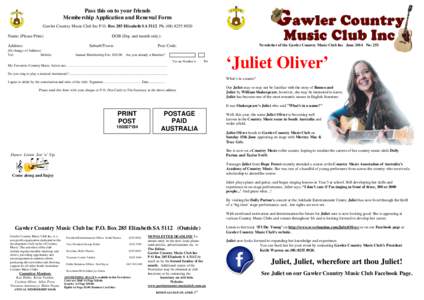 Pass this on to your friends Membe rship Application and Renewal Form Gawler Country Music Club Inc P.O. Box 285 Elizabeth S A 5112 Ph: ([removed]Name: (Please Print) Address: