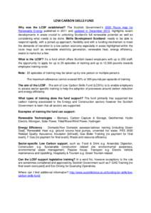 LOW CARBON SKILLS FUND Why was the LCSF established? The Scottish Government’s 2020 Route map for Renewable Energy published in 2011 and updated in December 2013, highlights recent developments in areas crucial to unlo