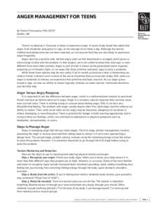ANGER MANAGEMENT FOR TEENS By Fredric Provenzano, PhD, NCSP Seattle, WA There’s no denying it. Everyone is likely to experience anger. A recent study found that adults feel anger, from moderate annoyance to rage, on th