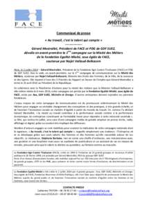 Communiqué de presse « Au travail, c’est le talent qui compte » ---------------Gérard Mestrallet, Président de FACE et PDG de GDF SUEZ, dévoile en avant-première la 1ère campagne sur la Mixité des Métiers de 