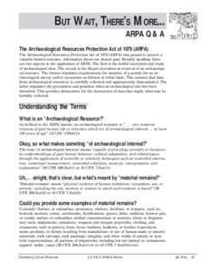 BUT WAIT, THERE’S MORE... ARPA Q & A The Archaeological Resources Protection Act of[removed]ARPA) The Archaeological Resources Protection Act of[removed]ARPA) was passed to protect a valuable limited resource, information 