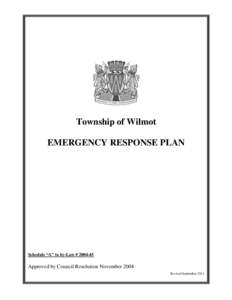 Township of Wilmot EMERGENCY RESPONSE PLAN Schedule “A” to by-Law # [removed]Approved by Council Resolution November 2004