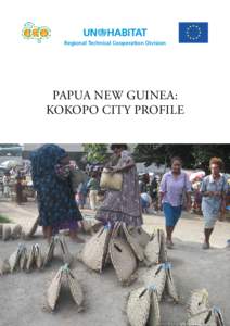 Regional Technical Cooperation Division  PAPUA NEW GUINEA: KOKOPO CITY PROFILE  INSERT PICTURE