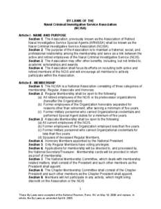 BY-LAWS OF THE Naval Criminal Investigative Service Association (NCISA) Article I - NAME AND PURPOSE Section 1. The Association, previously known as the Association of Retired Naval Investigative Service Special Agents (