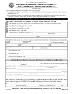 New York State Department of Motor Vehicles  STATEMENT OF OWNERSHIP FOR NON-TITLED VEHICLES, BOATS, SNOWMOBILES AND ALL-TERRAIN VEHICLES www.dmv.ny.gov When a transferable registration is not available, this form may be 