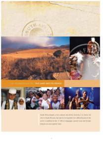 SA YEARBOOK[removed] | THE LAND AND ITS PEOPLE  South Africa boasts a rich cultural and ethnic diversity. It is home not only to South Africans, but also to immigrants from different parts of the world. In addition to the