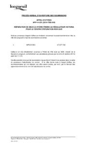 PROCÈS-VERBAL D’OUVERTURE DES SOUMISSIONS APPEL D’OFFRES APP[removed]TDE-649) RÉPARATION DE DEUX (2) HYDRO FREINS AU RÉGULATEUR VICTORIA POUR LE CENTRE D’ÉPURATION RIVE-SUD