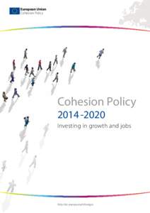 European Union Cohesion Policy Cohesion Policy 2014 -2020