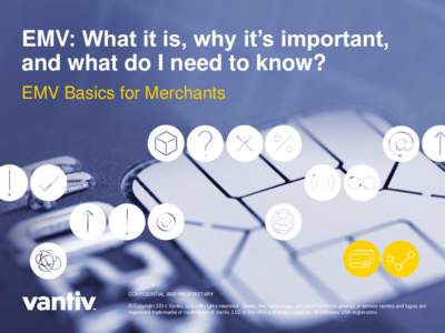 EMV: What it is, why it’s important, and what do I need to know? EMV Basics for Merchants z