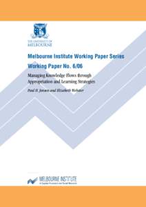 Melbourne Institute Working Paper Series Working Paper No[removed]Managing Knowledge Flows through Appropriation and Learning Strategies Paul H. Jensen and Elizabeth Webster