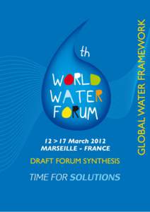 GLOBAL WATER FRAMEWORK 6th World Water Forum Marseille[removed]March, 2012  IFC Secretariat