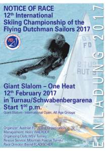 E i n l ad u n gNOTICE OF RACE 12th International Skiing Championship of the Flying Dutchman Sailors 2017