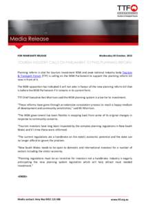 Media Release FOR IMMEDIATE RELEASE Wednesday 30 October, 2013  TOURISM INDUSTRY CALLS ON PARLIAMENT TO PASS PLANNING REFORM