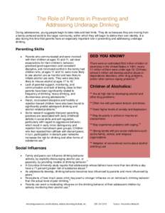 The Role of Parents in Preventing and Addressing Underage Drinking During adolescence, young people begin to take risks and test limits. They do so because they are moving from a family-centered world to the larger commu