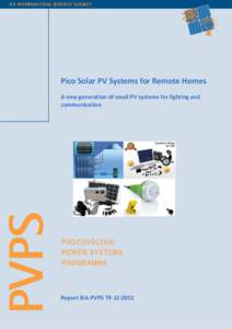 Pico Solar PV Systems for Remote Homes A new generation of small PV systems for lighting and communication Report IEA-PVPS T9-12:2012