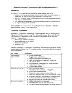 Abbey Hey Community Conversation and U Decide EvaluationIntroduction In July 2010, £8,800 was secured from North West Together We Can to:  deliver 2 community conversations in the Gorton North ward, with a f