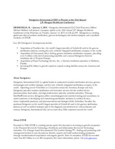    Sterigenics International CEO to Present at the 33rd Annual J.P. Morgan Healthcare Conference DEERFIELD, IL – January 5, 2015 – Sterigenics International LLC Chief Executive Officer Michael Mulhern will present a