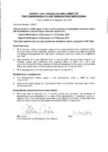 REPORT FOR TABLING IN PARLIAMENT BY THE COMMONWEALTH AND IMMIGRATION OMBUDSMAN Under s 4860 of the Migration Act 1958 Personal identifier: This is the third s 4860 report on Mr X as he remained in immigration dete