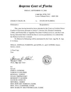 Supreme Court of Florida FRIDAY, SEPTEMBER 19, 2008 CASE NO.: SC06-2383 Lower Tribunal No(s).: 4D05-200 CHARLY COLES, JR.