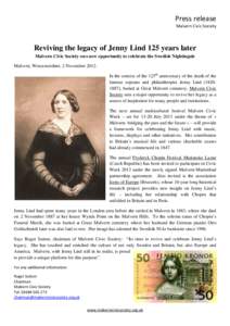 Press release Malvern Civic Society Reviving the legacy of Jenny Lind 125 years later Malvern Civic Society sees new opportunity to celebrate the Swedish Nightingale Malvern, Worcestershire, 2 November 2012.