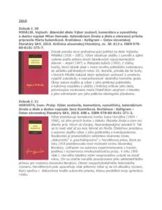 2010 Zväzok č. 30 MIHÁLIK, Vojtech: Básnické dielo. Výber zostavil, komentáre a vysvetlivky a doslov napísal Milan Hamada. Kalendárium života a diela a obrazovú prílohu pripravila Mária Sukeníková. Bratisl