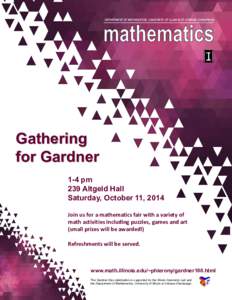 DEPARTMENT OF MATHEMATICS, UNIVERSITY OF ILLINOIS AT URBANA–CHAMPAIGN  Gathering for Gardner 1-4 pm 239 Altgeld Hall